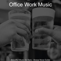 Office Work Music - Beautiful Music for Bars - Bossa Nova Guitar