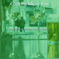 Cooking Music Fun - Lonely Ambiance for Outdoor Dining