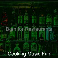 Cooking Music Fun - Bgm for Restaurants