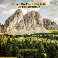 Morning Glory - Green On The Other Side Of The Mountain