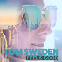 Tom Sweden - Feels Good