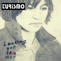 Turismo - Looking for the Man