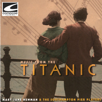 Mary Jane Newman, The Southhampton Pier Players - Music From The Titanic