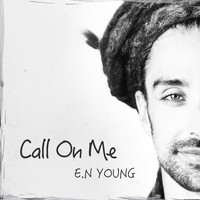 E.N Young - Call On Me