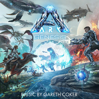 Gareth Coker - ARK Genesis: Part One (Original Game Soundtrack)