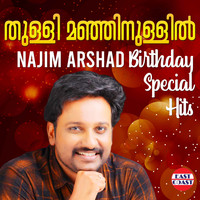 Najim Arshad - Thulli Manjinullil, Najim Arshad Birthday Special Hits