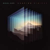 Miguel Migs - Shaping Visions