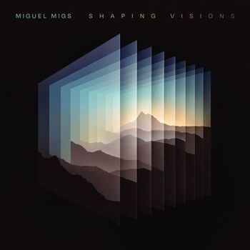 Miguel Migs - Shaping Visions