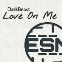 DarkBeast - Love On Me