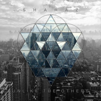 Sharaz - Unlike the Others (Explicit)