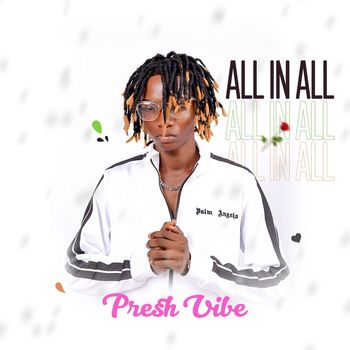 Presh Vibe - All in All