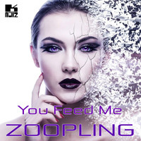 ZOOPLING - You Feed Me