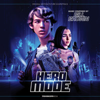 Bill Brown - Hero Mode (Original Motion Picture Soundtrack)
