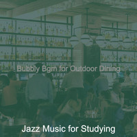 Jazz Music for Studying - Bubbly Bgm for Outdoor Dining