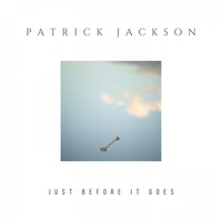Patrick Jackson - Just Before It Goes