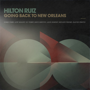 Hilton Ruiz, Su Terry, Yomo Toro, renato thoms, Dafnis Prieto, Dick Griffin, Lew Soloff, and Leon Dorsey - Going Back to New Orleans