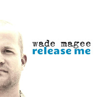 Wade Magee - Release Me