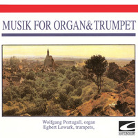 Wolfgang Portugall, Egbert Lewark - Musik For Organ & Trumpet