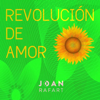 Joan Rafart - Revolución de Amor