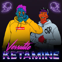 Versatile - Ketamine (Explicit)