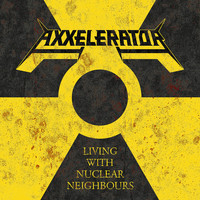 Axxelerator - Living with Nuclear Neighbours