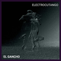 Electrocutango - El Gancho