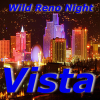 Vista - Wild Reno Night
