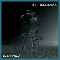 Electrocutango - El Zarpazo
