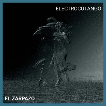 Electrocutango - El Zarpazo