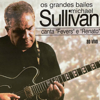 Michael Sullivan - Canta "Fevers" e "Renato"