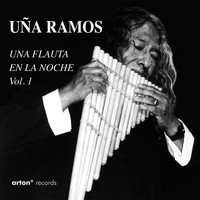 Uña Ramos - Una Flauta en la Noche, Vol. 1