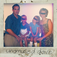 Unamused Dave - Unamused Dave (Explicit)