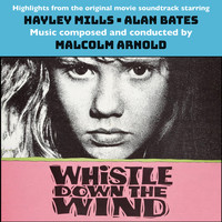 Malcolm Arnold - Whistle Down the Wind (Original Movie Soundtrack)