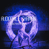 Audiophile Shaman - Sacred Days