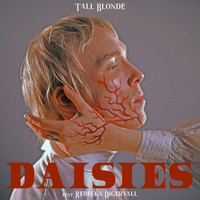 Tall Blonde - Daisies (Explicit)