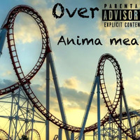 Anima Mea - Over (Explicit)