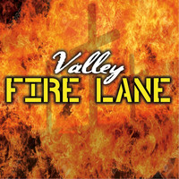 Valley - Fire Lane