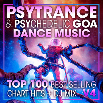 Doctor Spook, Goa Doc, Psytrance Network - Psy Trance & Psychedelic Goa Dance Music Top 100 Best Selling Chart Hits + DJ Mix V4