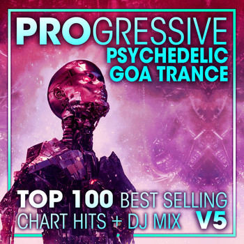 Doctor Spook, Goa Doc, Psytrance Network - Progressive Psychedelic Goa Trance Top 100 Best Selling Chart Hits + DJ Mix V5