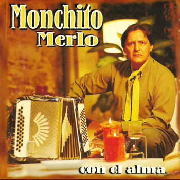 Monchito Merlo - Con el Alma