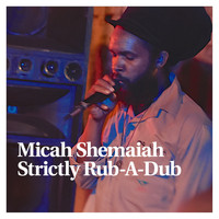 Micah Shemaiah - Strickly Rub-a-Dub