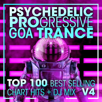 Doctor Spook, Goa Doc, Psytrance Network - Psychedelic Progressive Goa Trance Top 100 Best Selling Chart Hits + DJ Mix V4