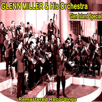 Glenn Miller And His Orchestra - Glen Island Special