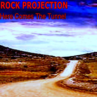 Rock Projection - Here Comes the Tunnel