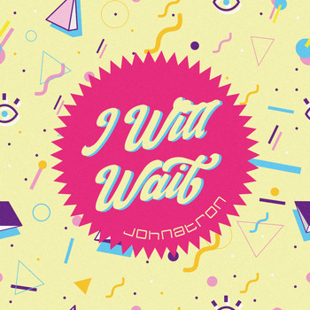 Johnatron - I Will Wait