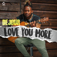Dejour - Love You More