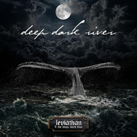 Deep Dark River - Leviathan & the Deep, Dark Blue