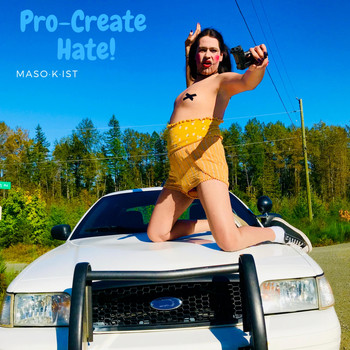 Maso·k·ist - Pro-Create Hate (Explicit)