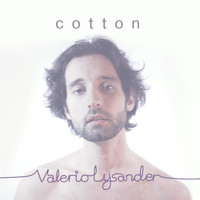 Valerio Lysander - Cotton