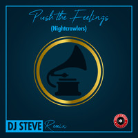 Dj Steve - Push the Feelings (Nightcrawlers) (Remix)